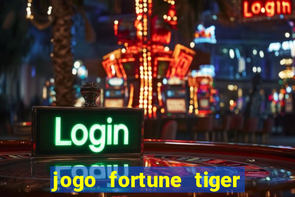 jogo fortune tiger é confiável