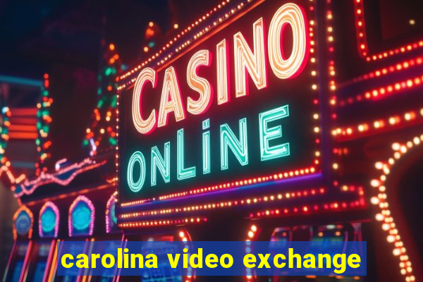 carolina video exchange