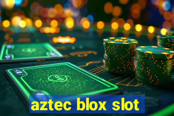 aztec blox slot