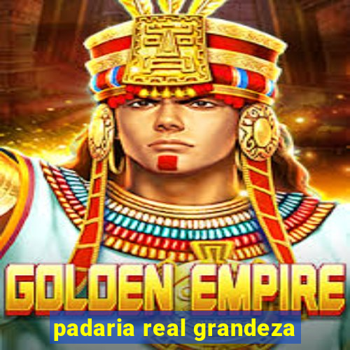 padaria real grandeza