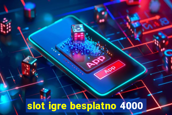 slot igre besplatno 4000