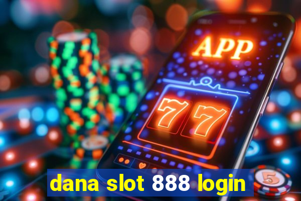 dana slot 888 login