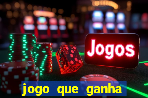 jogo que ganha dinheiro jogando