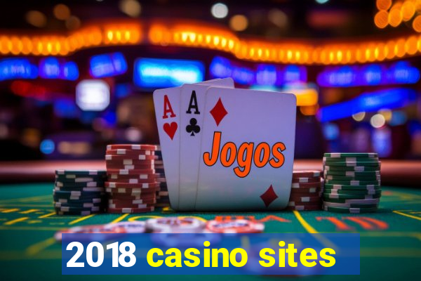 2018 casino sites