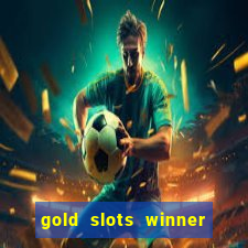 gold slots winner paga mesmo