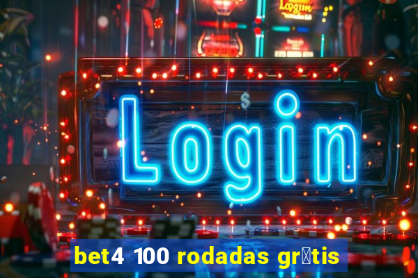 bet4 100 rodadas gr谩tis