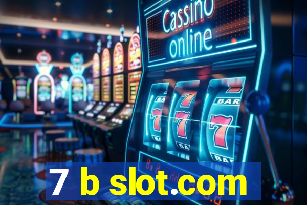 7 b slot.com