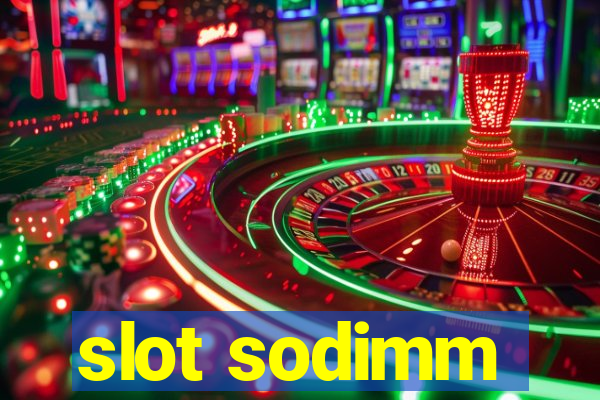 slot sodimm