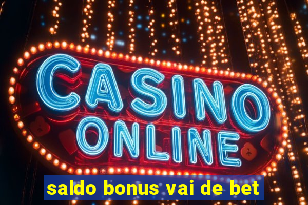 saldo bonus vai de bet