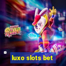 luxo slots bet