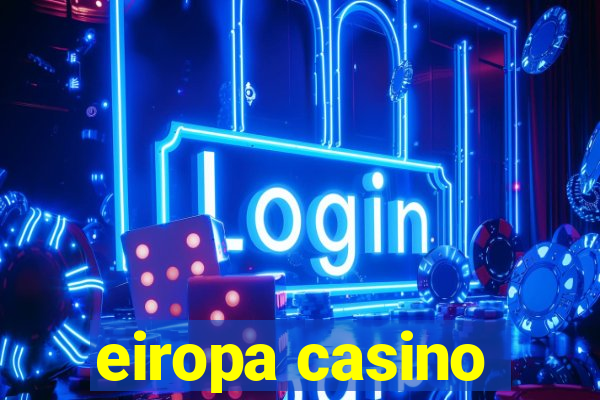 eiropa casino