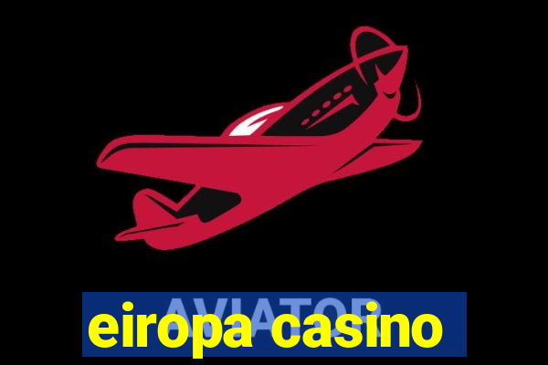 eiropa casino