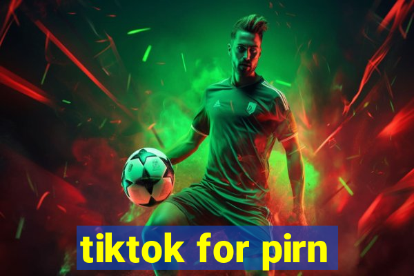 tiktok for pirn