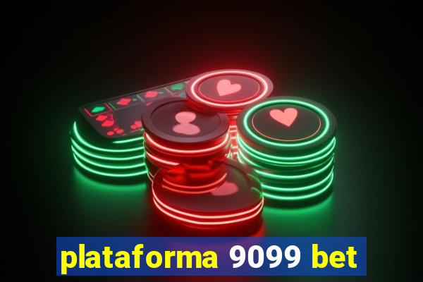 plataforma 9099 bet