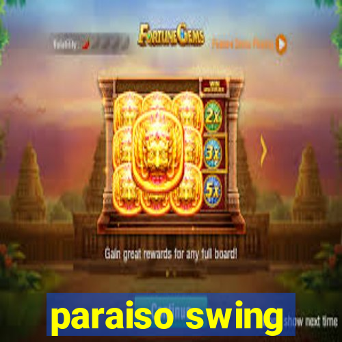 paraiso swing