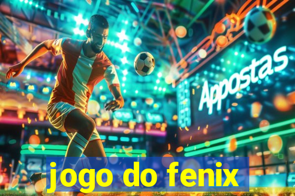 jogo do fenix