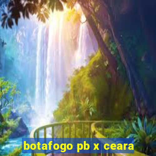 botafogo pb x ceara