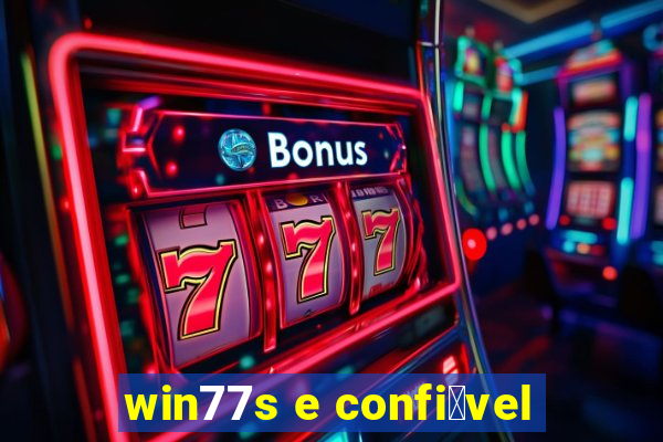 win77s e confi谩vel