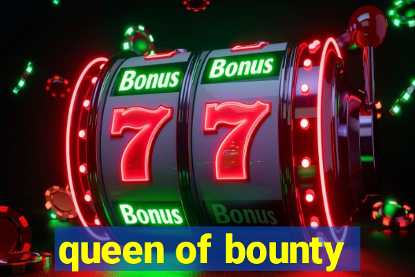 queen of bounty