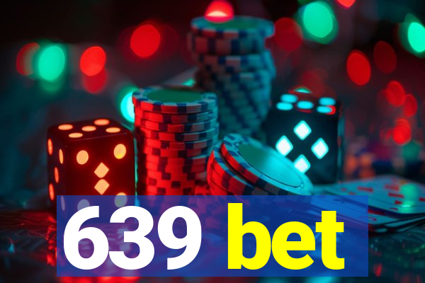 639 bet