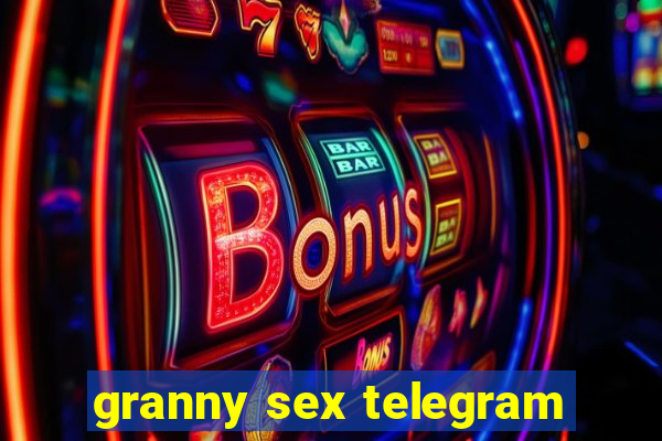 granny sex telegram