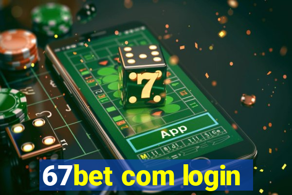 67bet com login