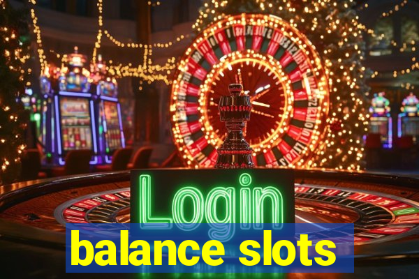 balance slots