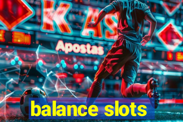 balance slots