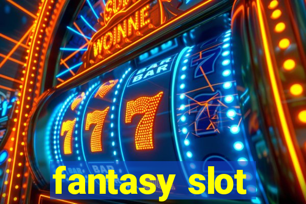 fantasy slot