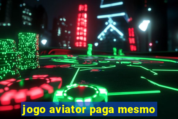 jogo aviator paga mesmo