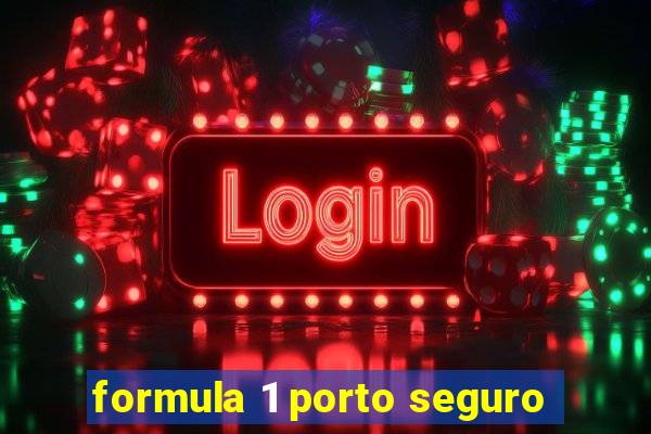 formula 1 porto seguro