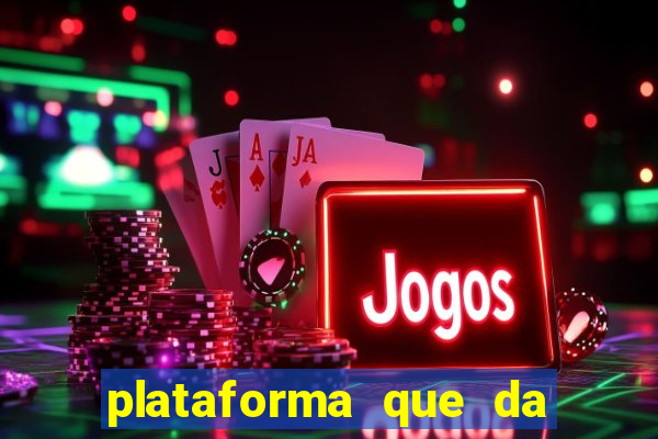 plataforma que da bonus para jogar