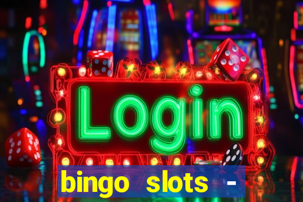 bingo slots - casino online