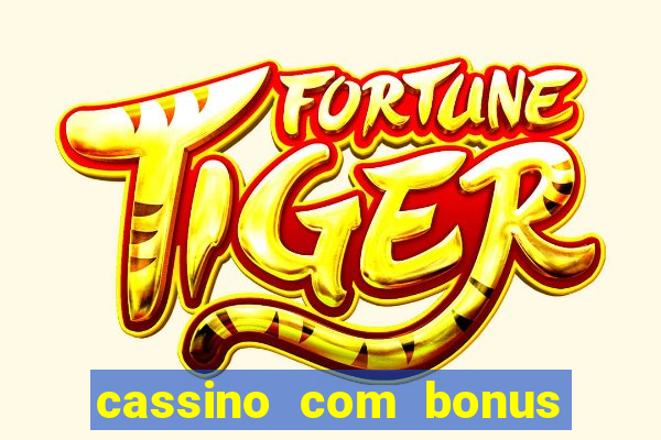 cassino com bonus no cadastro sem depósito