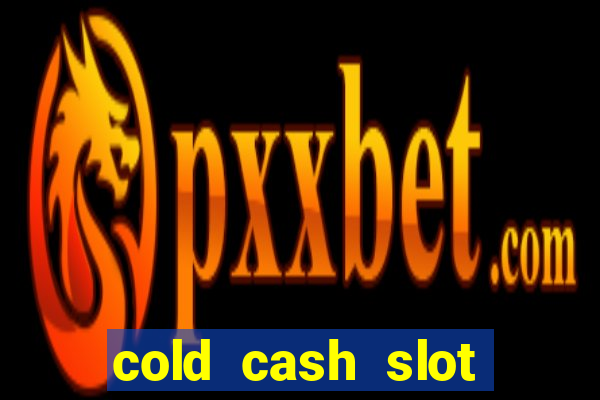 cold cash slot free play