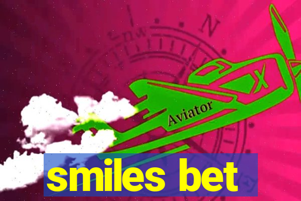 smiles bet