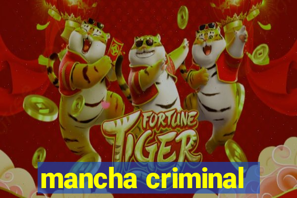 mancha criminal