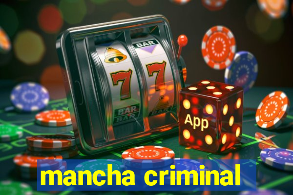 mancha criminal