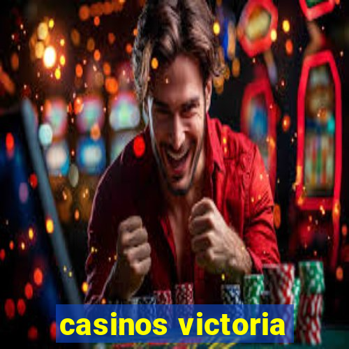 casinos victoria