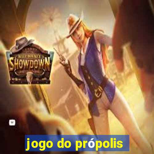 jogo do própolis