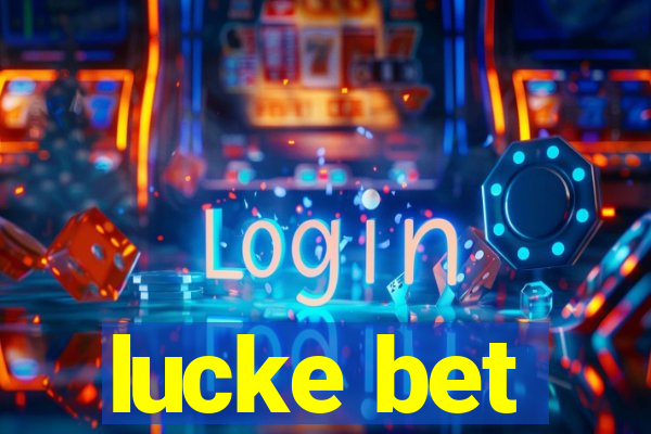 lucke bet