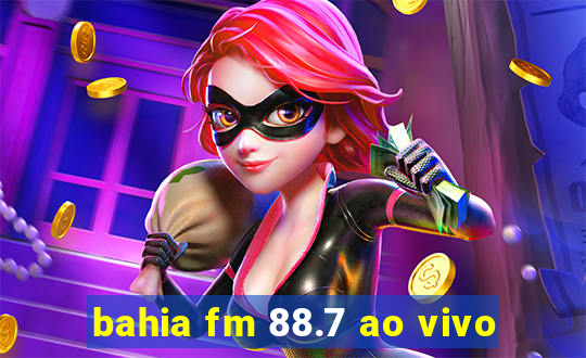 bahia fm 88.7 ao vivo