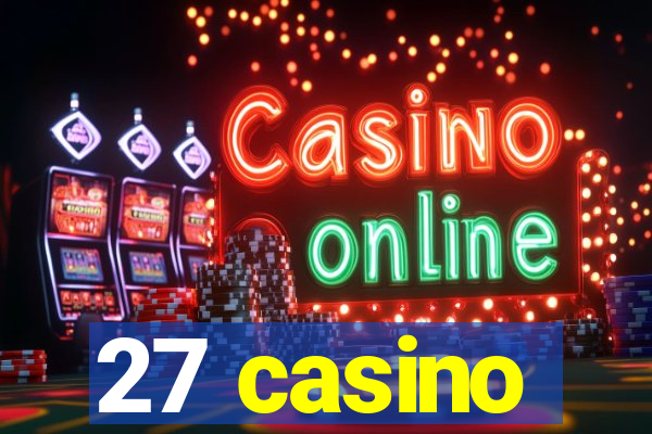 27 casino