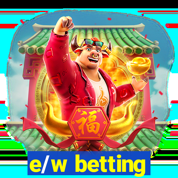 e/w betting