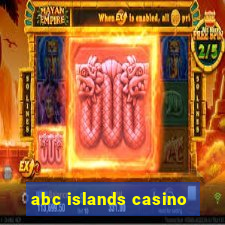 abc islands casino