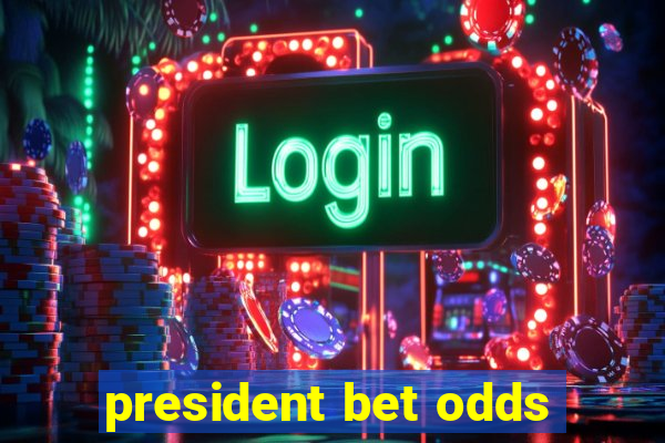 president bet odds