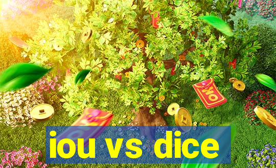 iou vs dice