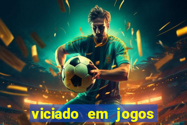 viciado em jogos de azar