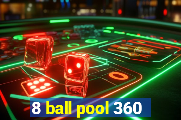 8 ball pool 360