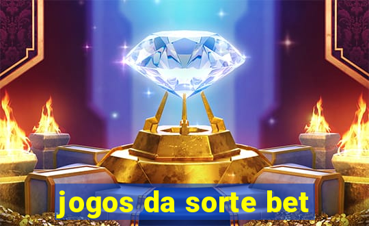 jogos da sorte bet